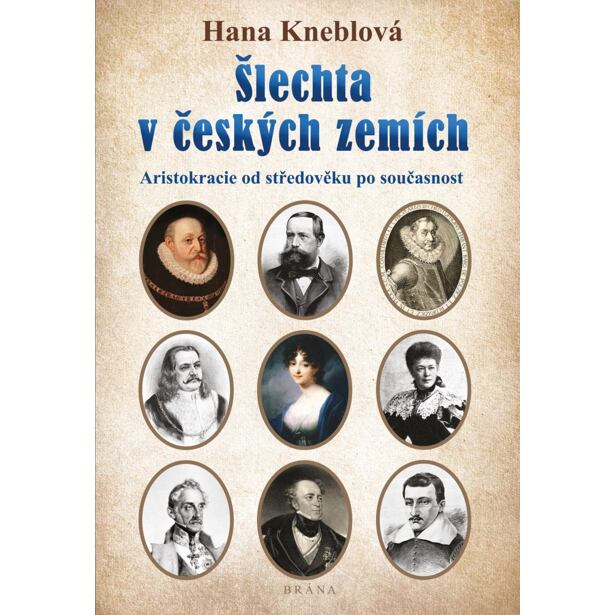 Šlechta v českých zemích - Aristokracie od středověku po současnost