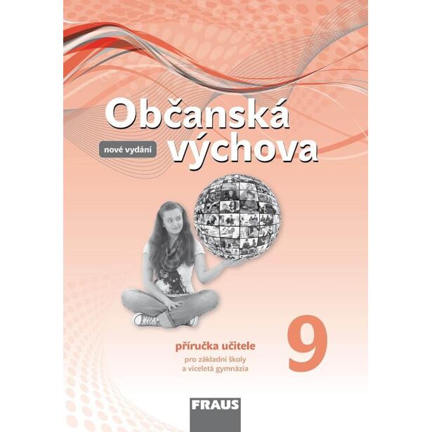 Občanská výchova 9 pro ZŠ a víceletá gymnázia - Příručka učitele / nová generace