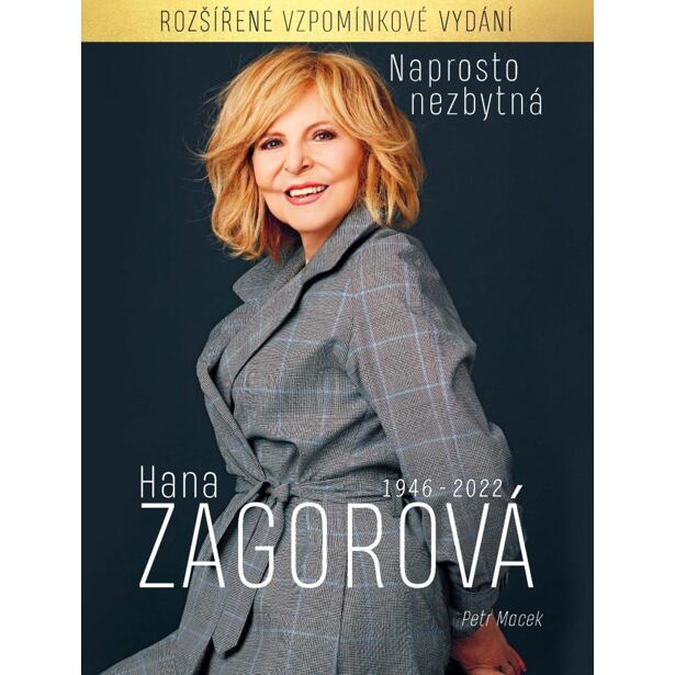 Naprosto nezbytná Hana Zagorová 1946-2022 (rozšířené vzpomínkové vydání)
