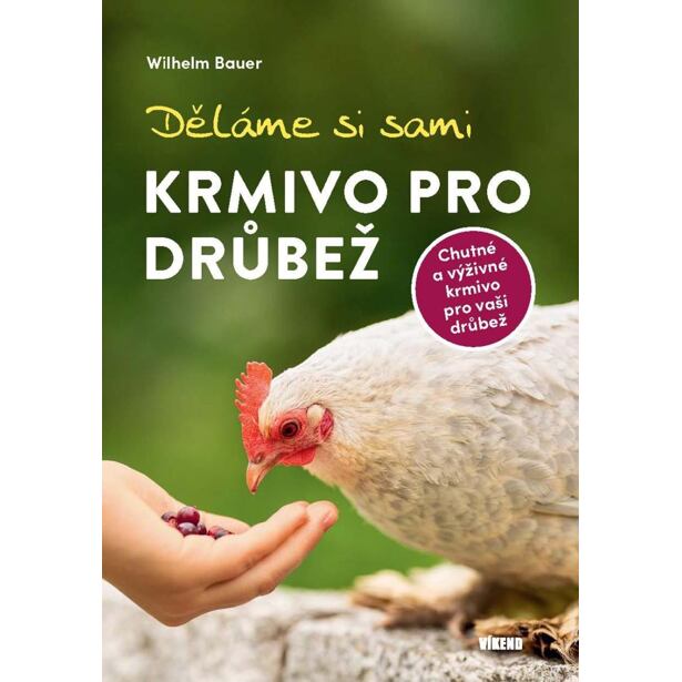 Děláme si sami krmivo pro drůbež