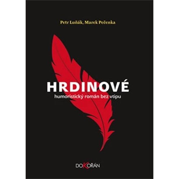 Hrdinové - Humoristický román bez vtipu