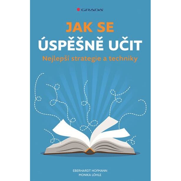 Jak se úspěšně učit - Nejlepší strategie a techniky