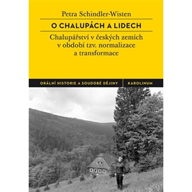 O chalupách a lidech - České chalupářství v období tzv. normalizace a transformace