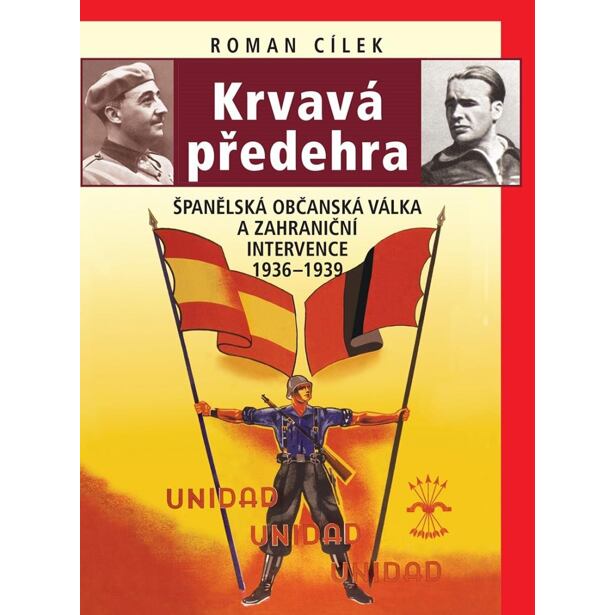 Krvavá předehra - Španělská občanská válka a zahraniční intervence 1936–1939