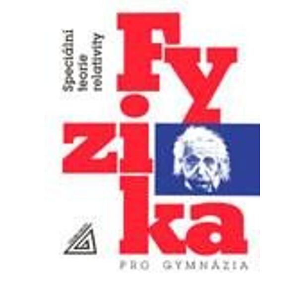 Fyzika pro gymnázia - Speciální teorie relativity