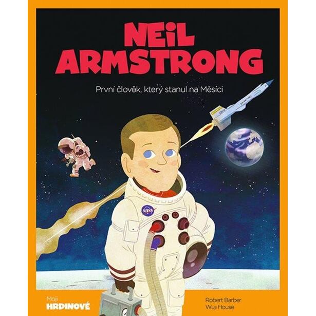 Neil Armstrong - První člověk, který stanul na Měsíci