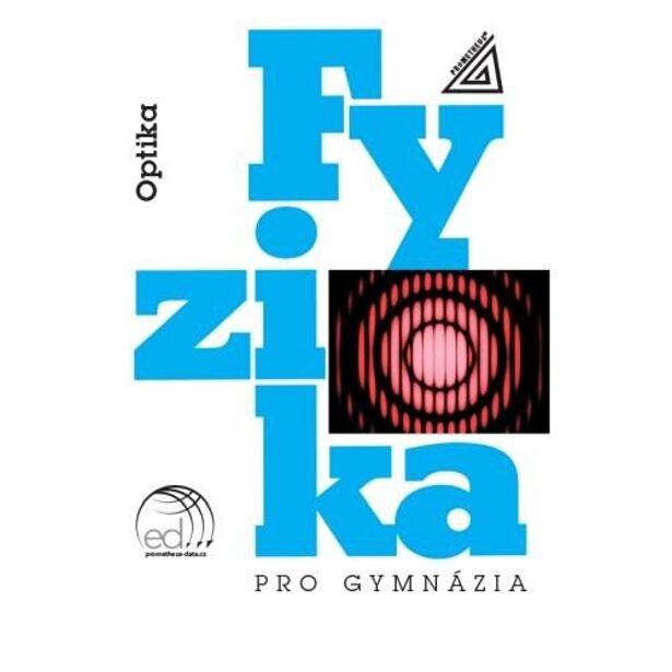 Fyzika pro gymnázia – Optika (kniha + ED)