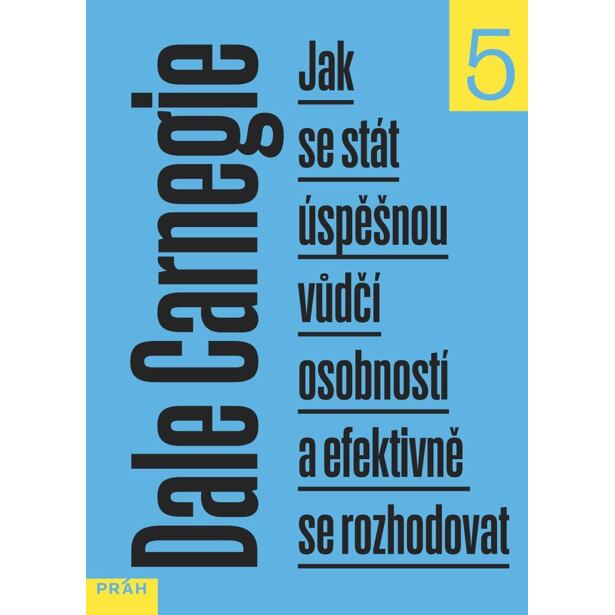 Jak se stát úspěšnou vůdčí osobností a efektivně se rozhodovat