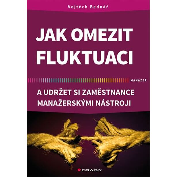 Jak omezit fluktuaci a udržet si zaměstnance manažerskými nástroji