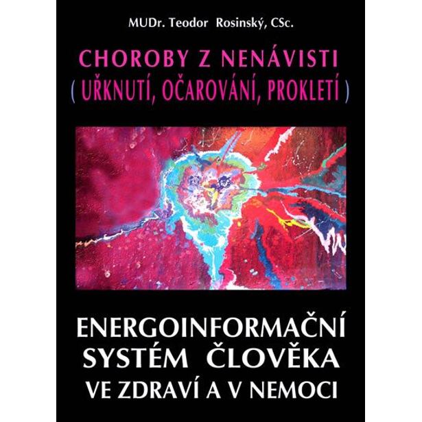 Choroby z nenávisti (Uřknutí, očarování, prokletí) - Energoinformační systém člověka ve zdraví a v n