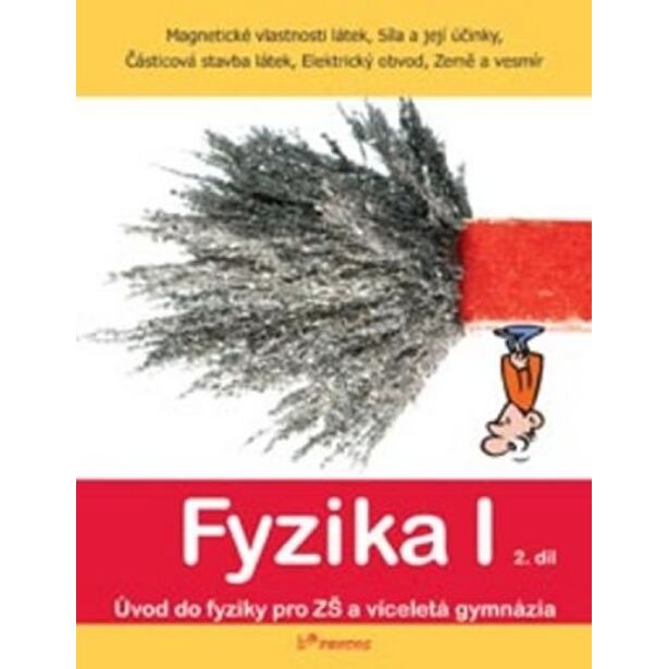 Fyzika I - 2.díl - Magnetické vlastnosti látek, síla a její účinky...