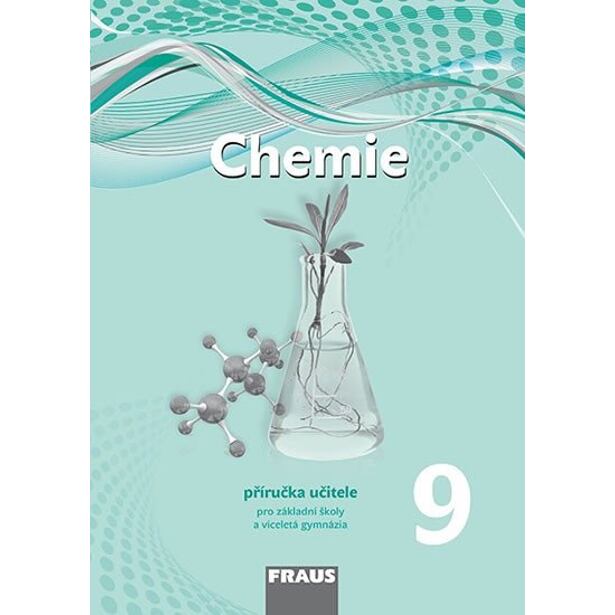 Chemie 9 pro ZŠ a víceletá gymnázia - Příručka učitele