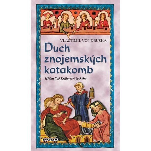 Duch znojemských katakomb - Hříšní lidé Království českého