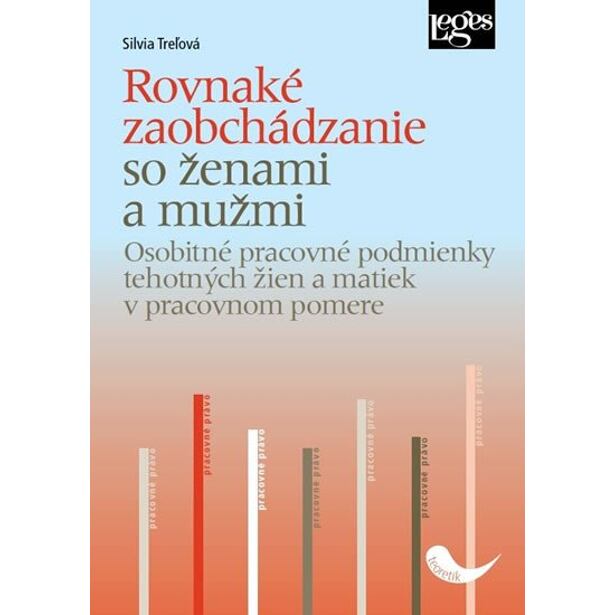 Rovnaké zaobchádzanie so ženami a s mužmi - Osobitné pracovné podmienky tehotných žien a matiek v pr