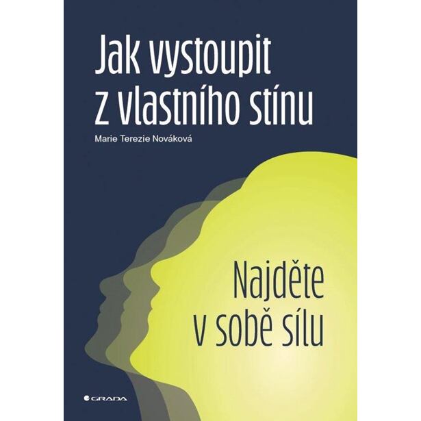 Jak vystoupit z vlastního stínu Najděte v sobě sílu