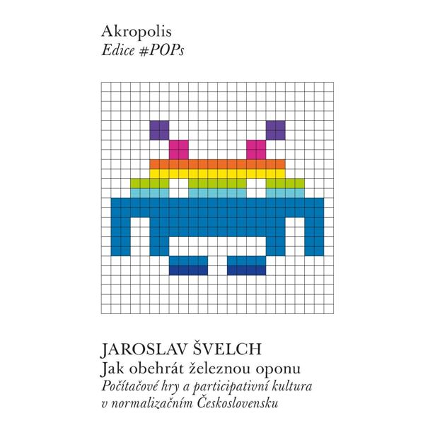 Jak obehrát železnou oponu - Počítačové hry a participativní kultura v normalizačním Československu