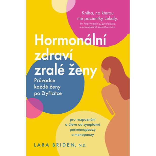 Hormonální zdraví zralé ženy - Průvodce každé ženy po čtyřicítce