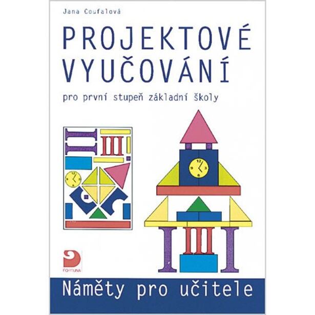 Projektové vyučování pro 1. stupeň ZŠ - náměty pro učitele