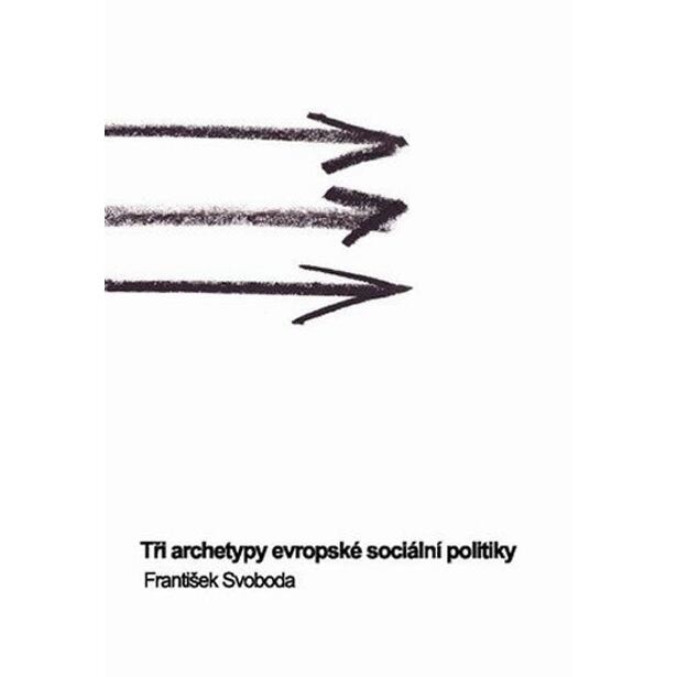 Tři archetypy evropské sociální politiky