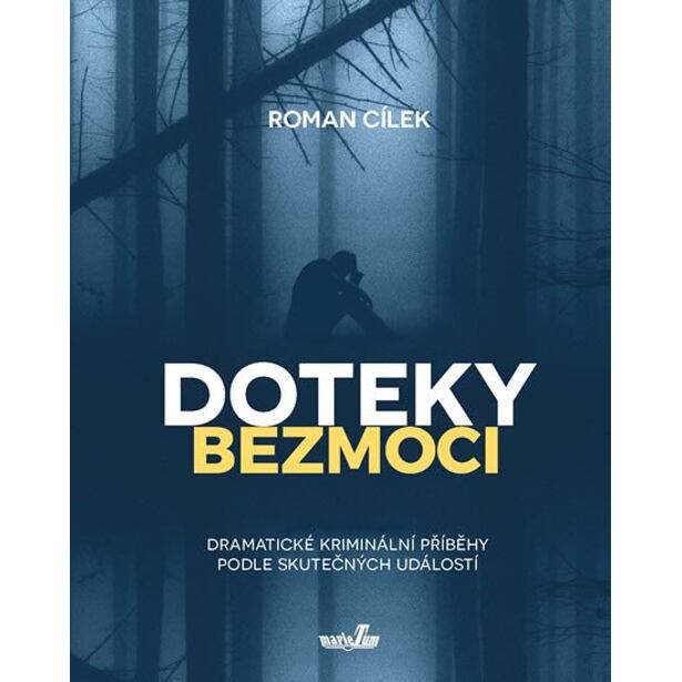 Doteky bezmoci - Dramatické kriminální příběhy podle skutečných událostí