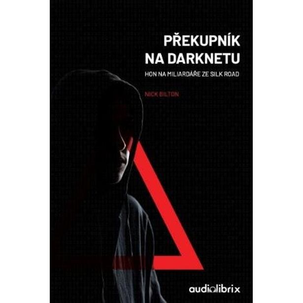Překupník na Darknetu - Hon na miliardáře ze Silk Road
