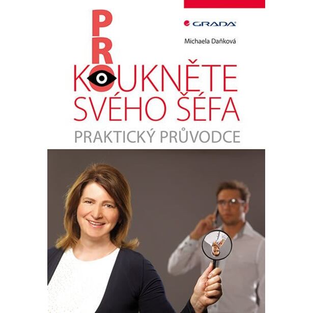 Prokoukněte svého šéfa - Praktický průvodce
