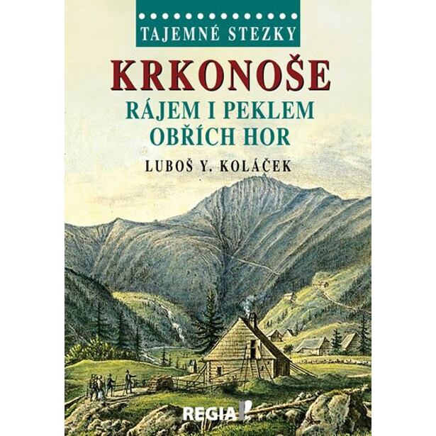 Tajemné stezky - Krkonoše - Rájem i peklem Obřích hor