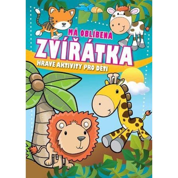 Má oblíbená zvířátka - Hravé aktivity pro děti