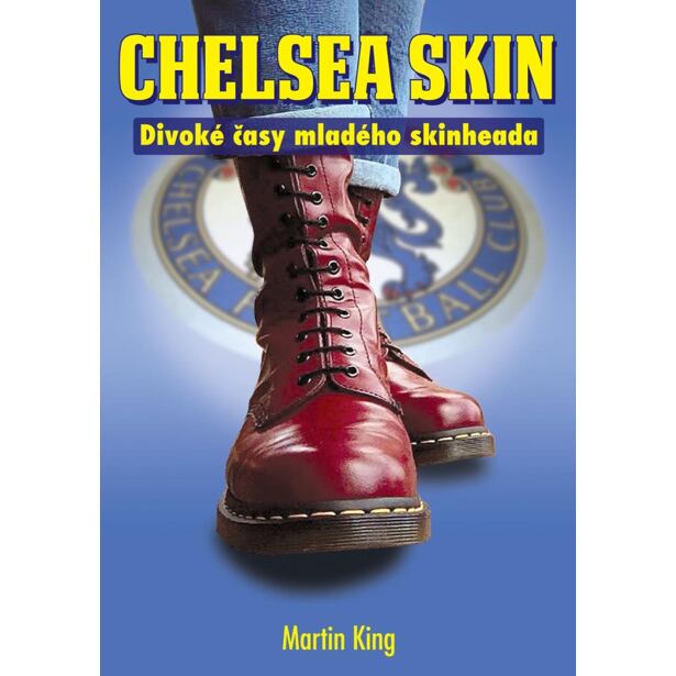 Chelsea Skin - Divoké časy mladého skinheada