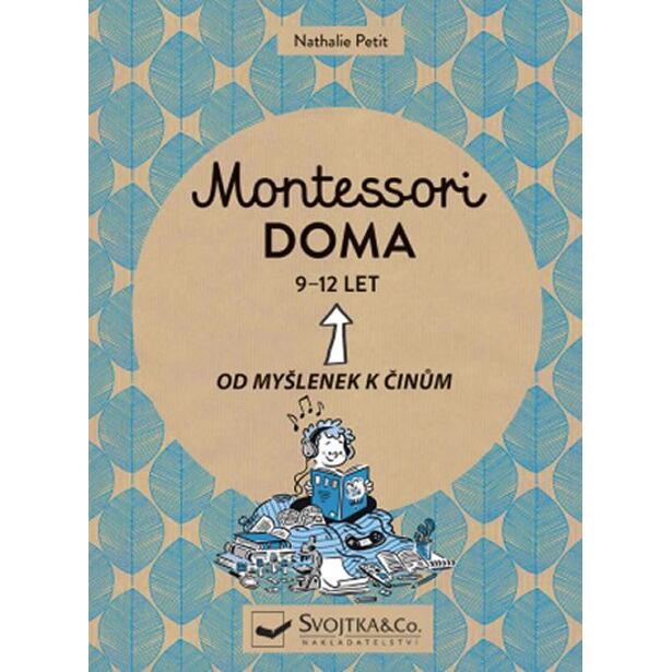 Montessori doma 9-12 let: Od myšlenek k činům