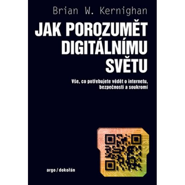 Jak porozumět digitálnímu světu - Vše, co potřebujete vědět o internetu, bezpečnosti a soukromí