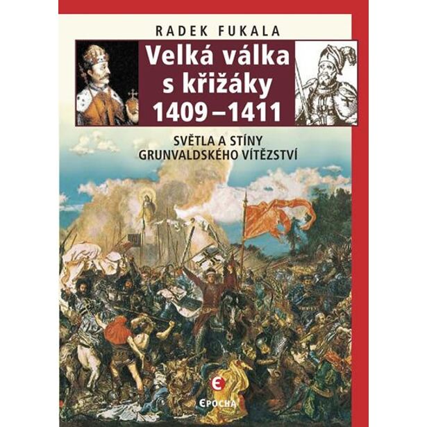 Velká válka s křižáky 1409-1411 - Světla a stíny grunvaldského vítězství