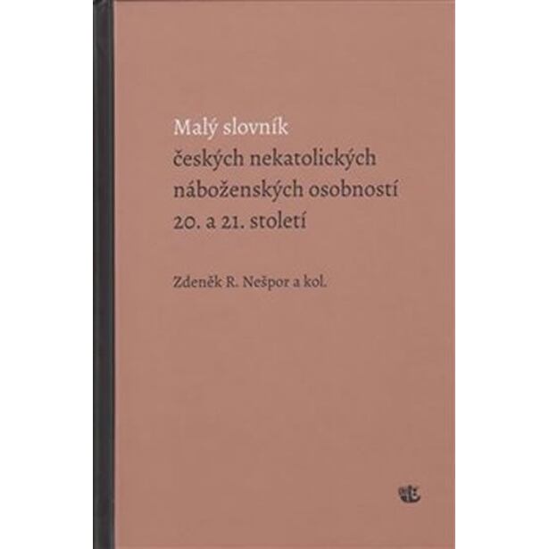 Malý slovník českých nekatolických náboženských osobností 20. a 21. století