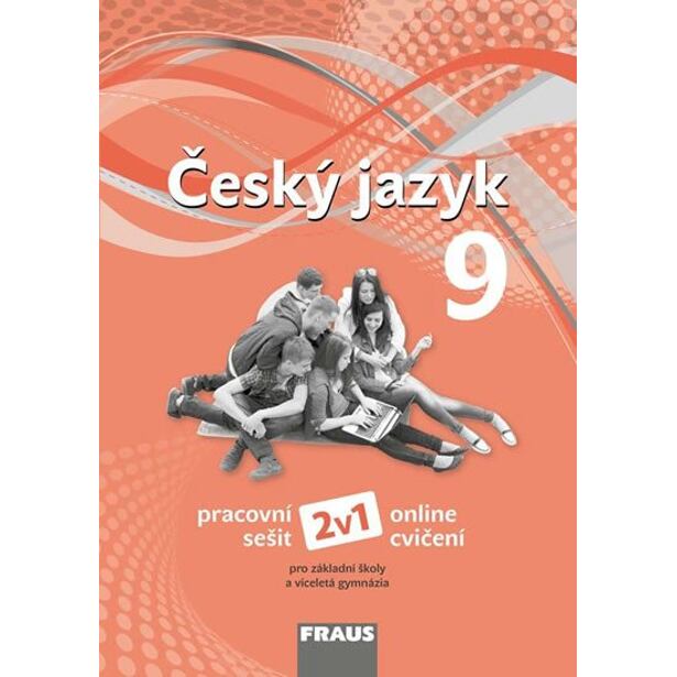 Český jazyk 9 pro ZŠ a víceletá gymnázia - Pracovní sešit