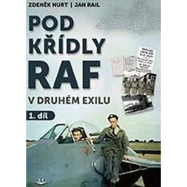 Pod křídly RAF v druhém exilu 1. díl