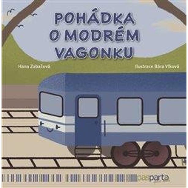 Pohádka o modrém vagonku - Pohádky s piktogramy pro kluky i holky