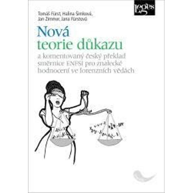 Nová teorie důkazu a komentovaný český překlad směrnice ENFSI pro znalecké hodnocení ve forenzních v