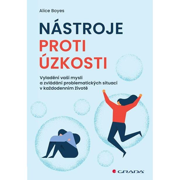 Nástroje proti úzkosti - Vyladění vaší mysli a zvládání problematických situací v každodenním životě