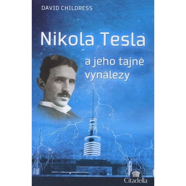 Nikola Tesla a jeho tajné vynálezy