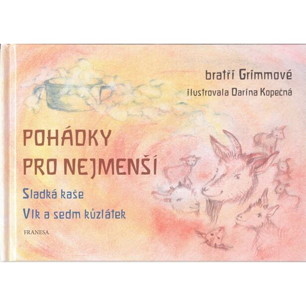 Pohádky pro nejmenší - Sladká kaše, Vlk a sedm kůzlátek