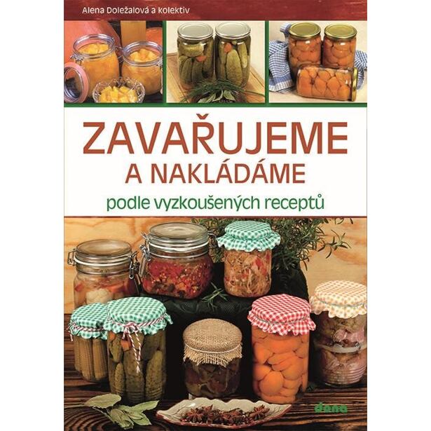 Zavařujeme a nakládáme podle vyzkoušených receptů