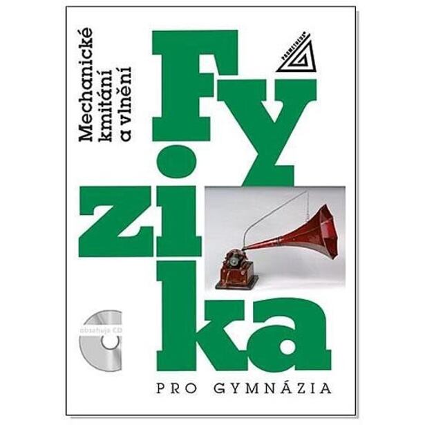 Fyzika pro gymnázia - Mechanické kmitání a vlnění (kniha + CD)